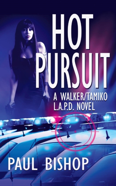 Hot Pursuit : A Walker / Tamiko L.A.P.D. Adventure, Paperback / softback Book