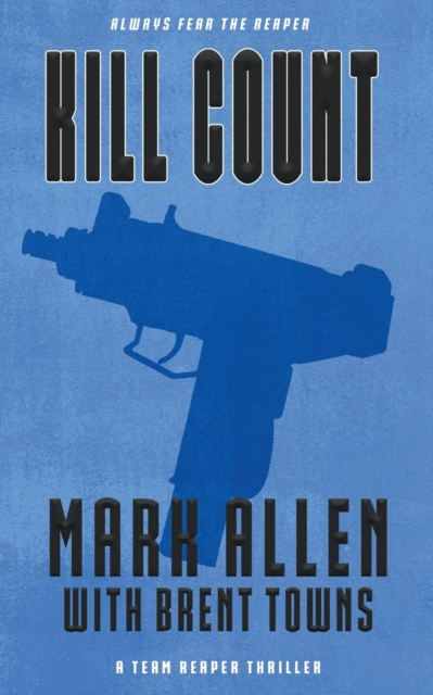 Kill Count : A Team Reaper Thriller, Paperback / softback Book