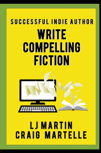 Write Compelling Fiction : Tips, Tricks, & Hints with Examples to Strengthen Your Prose, Paperback / softback Book