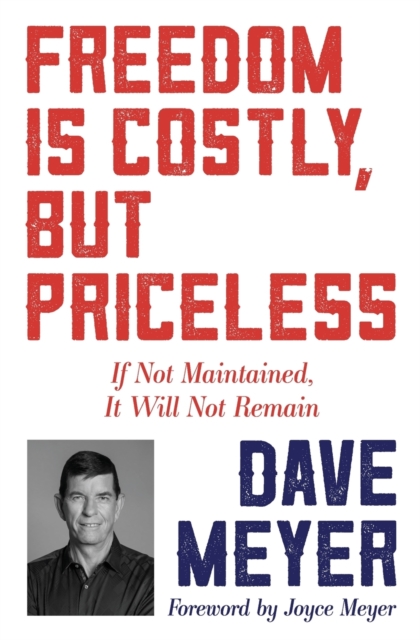 Freedom Is Costly, But Priceless : If Not Maintained, It Will Not Remain, Paperback / softback Book