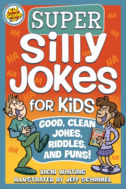 Super Silly Jokes for Kids : Good, Clean Jokes, Riddles, and Puns, Paperback / softback Book