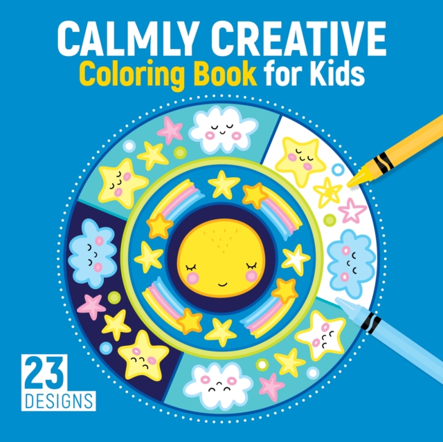 Calmly Creative Coloring Book for Kids : 23 Designs, Paperback / softback Book