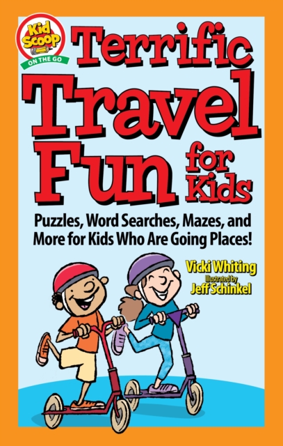 Terrific Travel Fun for Kids : Puzzles, Word Searches, Mazes, and More for Kids Who Are Going Places!, Paperback / softback Book