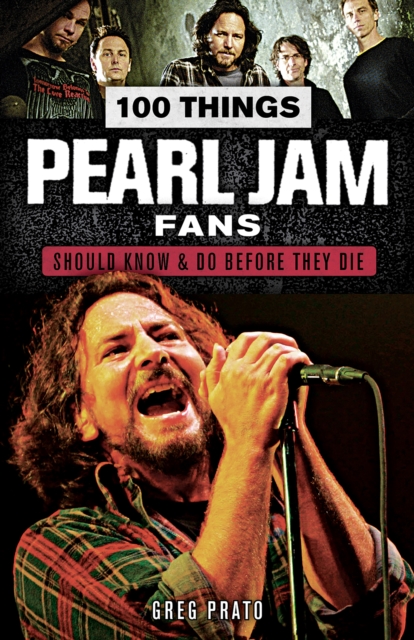 100 Things Pearl Jam Fans Should Know &amp; Do Before They Die, EPUB eBook