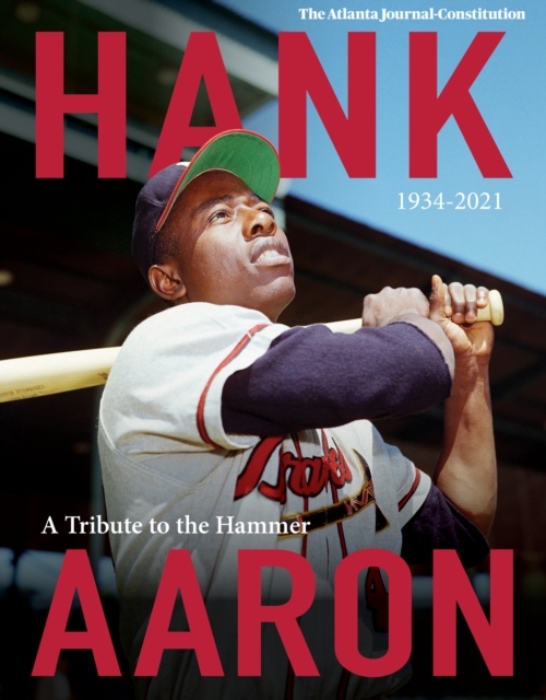 Hank Aaron : A Tribute To The Hammer 1934-2021, PDF eBook
