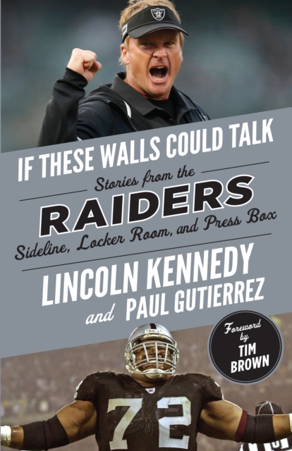 If These Walls Could Talk: Raiders : Stories from the Raiders Sideline, Locker Room, and Press Box, EPUB eBook