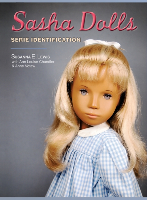 Sasha Dolls Serie Identification, Hardback Book