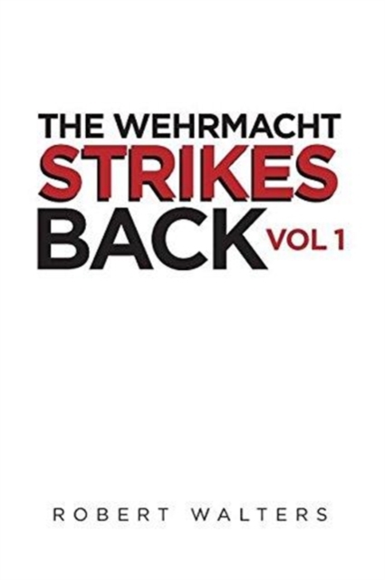 The Wehrmacht Strikes Back, Paperback / softback Book