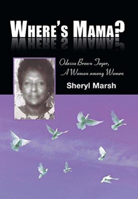 Where's Mama? : Odessa Brown Toyer, a Woman Among Women, Hardback Book