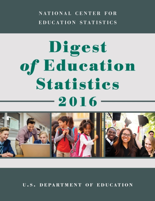 Digest of Education Statistics 2016, Paperback / softback Book
