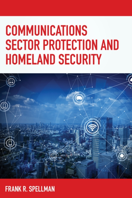 Communications Sector Protection and Homeland Security, Paperback / softback Book