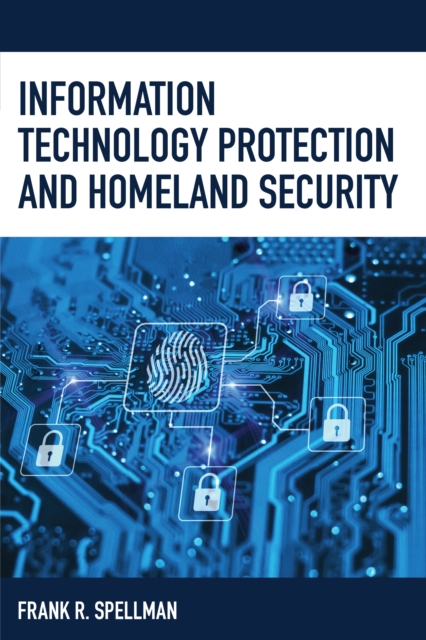 Information Technology Protection and Homeland Security, Paperback / softback Book
