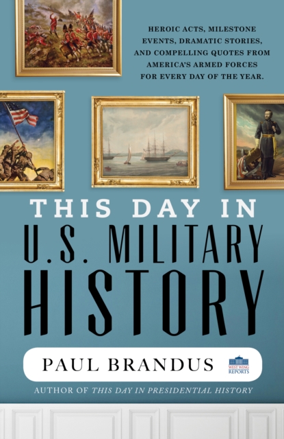 This Day in U.S. Military History, Hardback Book