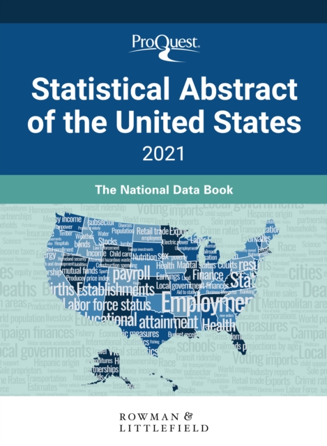 ProQuest Statistical Abstract of the United States 2021 : The National Data Book, Hardback Book