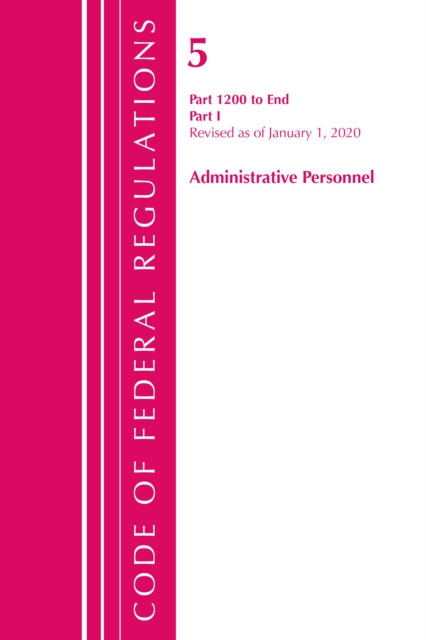 Code of Federal Regulations, Title 05 Administrative Personnel 1200-End, Revised as of January 1, 2020 : Part 1, Paperback / softback Book