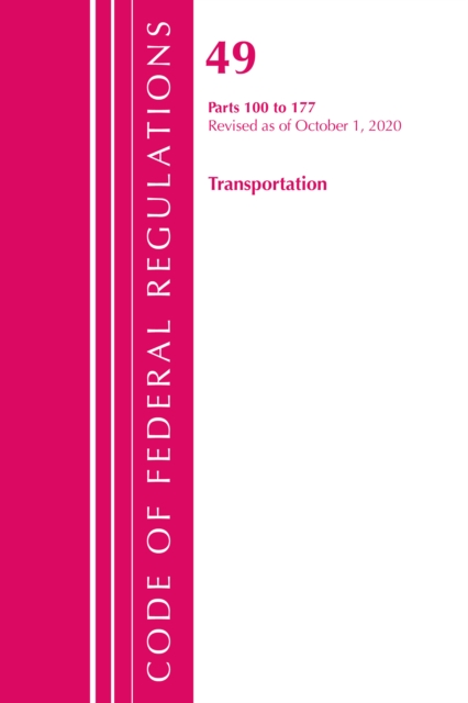 Code of Federal Regulations, Title 49 Transportation 100-177, Revised as of October 1, 2020, Paperback / softback Book