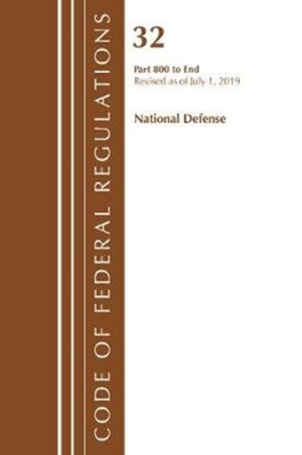 Code of Federal Regulations, Title 32 National Defense 800-End, Revised as of July 1, 2019, Paperback / softback Book