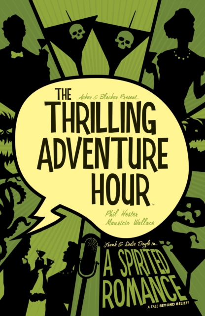 The Thrilling Adventure Hour: A Spirited Romance, PDF eBook