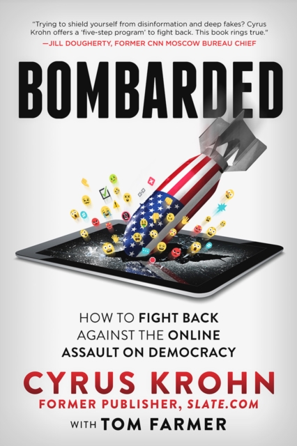 Bombarded : How to Fight Back Against the Online Assault on Democracy, Hardback Book