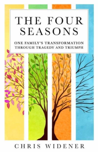 The Four Seasons : One Family's Transformation Through Tragedy and Triumph, Paperback / softback Book