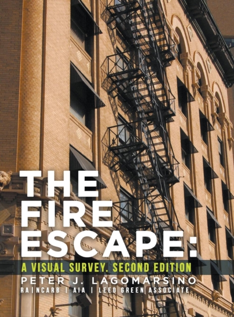 The Fire Escape : A Visual Survey. Second Edition, Hardback Book