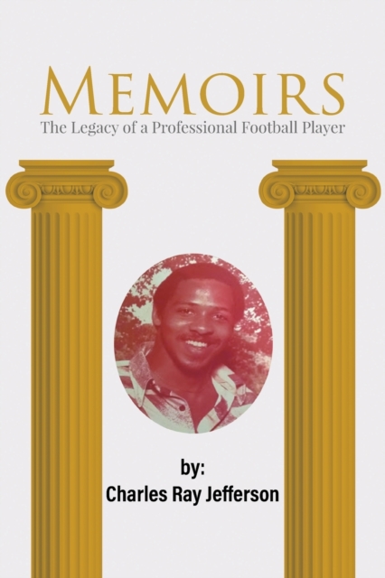 Memoirs : The Legacy of a Professional Football Player, Paperback / softback Book