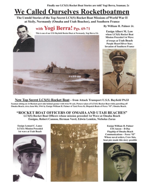 We Called Ourselves Rocketboatmen : The Untold Stories of the Top-Secret LCS(S) Rocket Boat Missions of World War II at Sicily, Normandy (Omaha and Utah Beaches), and Southern France, Paperback / softback Book
