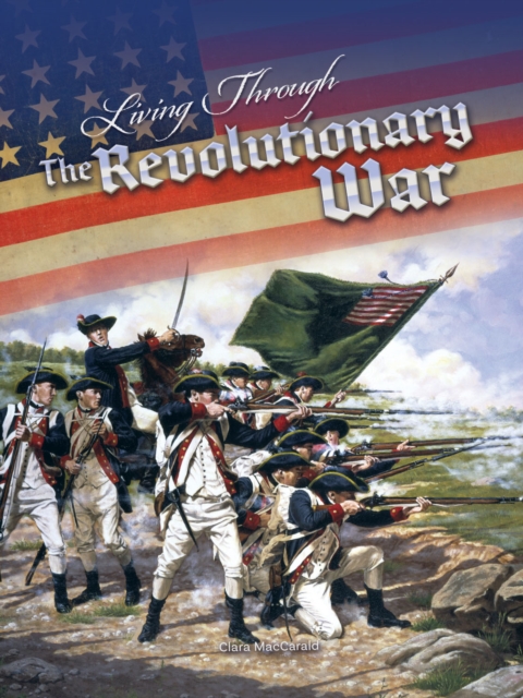Living Through the Revolutionary War, PDF eBook