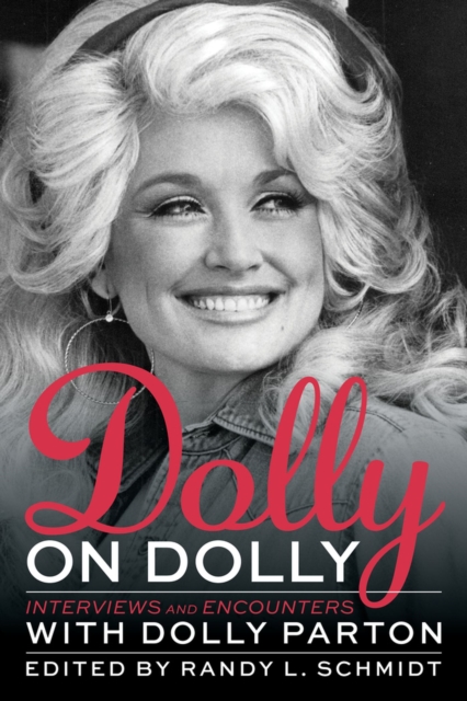 Dolly on Dolly : Interviews and Encounters with Dolly Parton, Paperback / softback Book