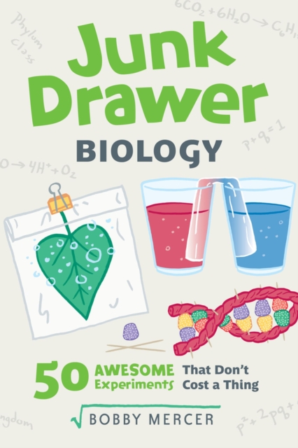 Junk Drawer Biology : 50 Awesome Experiments That Don't Cost a Thing, Paperback / softback Book