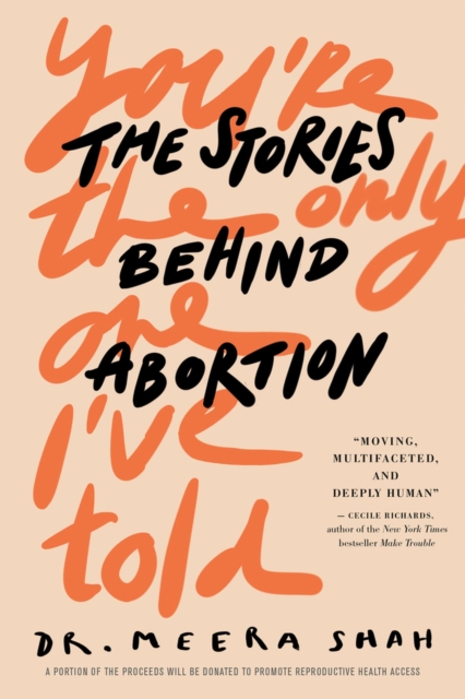 You're the Only One I've Told : The Stories Behind Abortion, Hardback Book