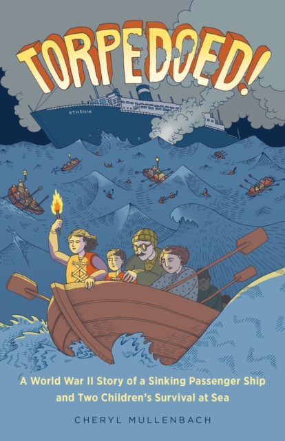 Torpedoed! : A World War II Story of a Sinking Passenger Ship and Two Children's Survival at Sea, Paperback / softback Book