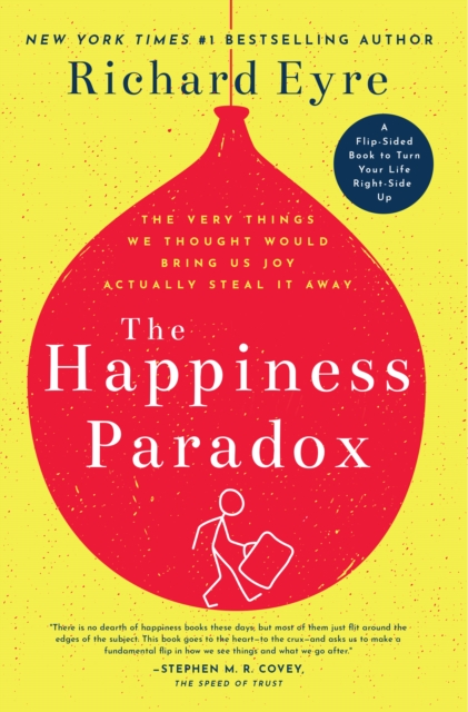 Happiness Paradox The Happiness Paradigm : The Very Things We Thought Would Bring Us Joy Actually Steal It Away., Paperback / softback Book