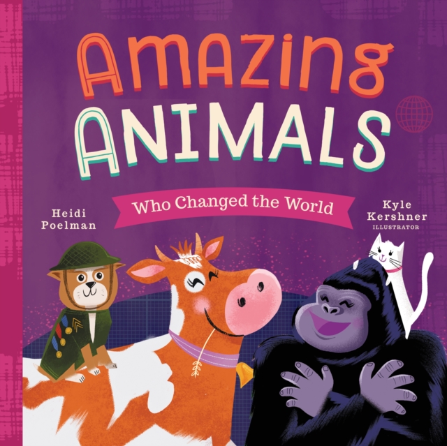 Amazing Animals Who Changed the World, Board book Book