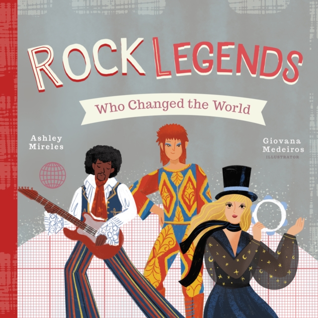Rock Legends Who Changed the World, Board book Book