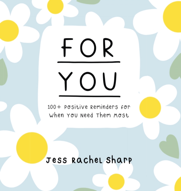 For You : 100 Positive Reminders for When You Need Them Most, Board book Book