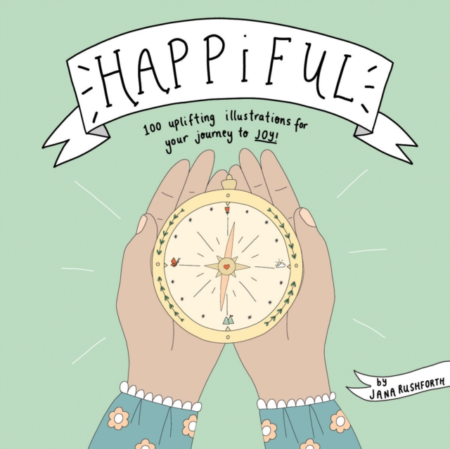 Happiful : 100 Uplifting Illustrations for Your Journey to Joy, Board book Book