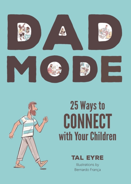 Dad Mode : 25 Ways to Connect with Your Child, Hardback Book