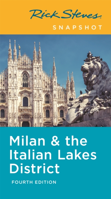 Rick Steves Snapshot Milan & the Italian Lakes District (Fourth Edition), Paperback / softback Book