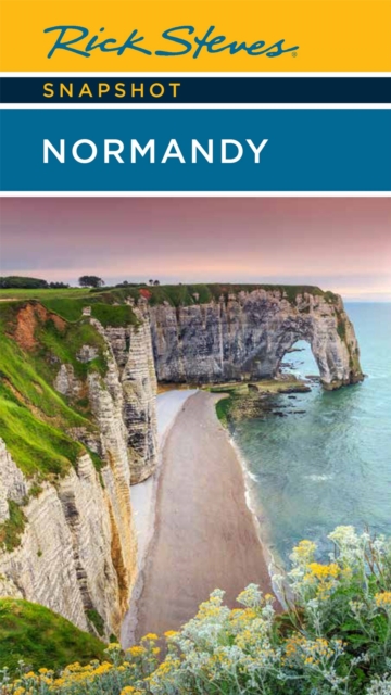 Rick Steves Snapshot Normandy (Sixth Edition), Paperback / softback Book