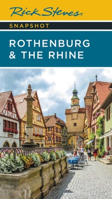 Rick Steves Snapshot Rothenburg & the Rhine (Third Edition), Paperback / softback Book