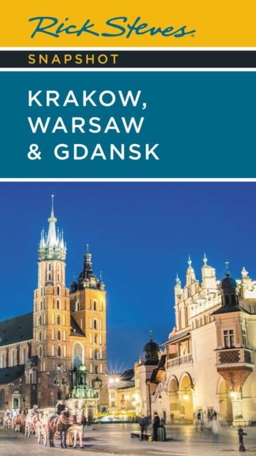 Rick Steves Snapshot Krakow, Warsaw & Gdansk (Seventh Edition), Paperback / softback Book