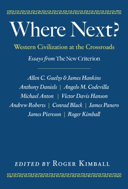 Where Next? : Western Civilization at the Crossroads, Hardback Book