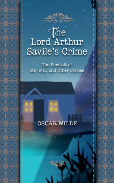 Lord Arthur Savile's Crime : THE PORTRAIT OF Mr. W. H. AND OTHER STORIES, Paperback / softback Book