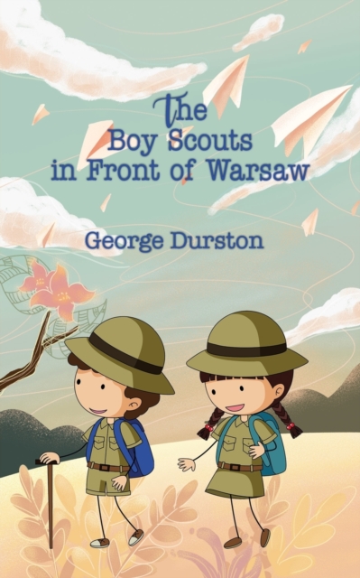 The Boy Scouts in Front of Warsaw : Or In the Wake of War, Paperback / softback Book