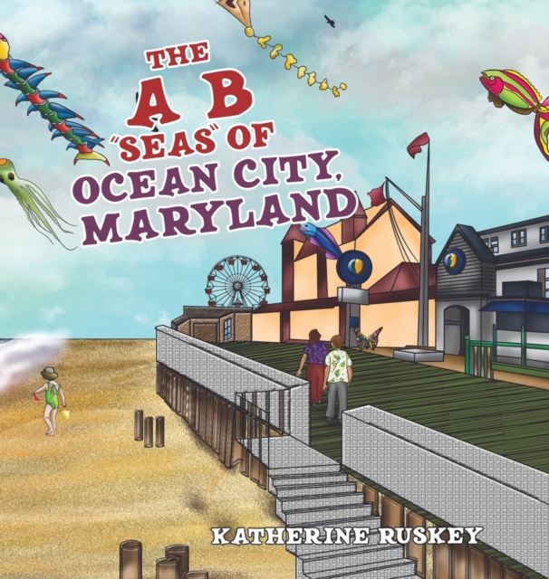 The A B "seas" of Ocean City, Maryland, Hardback Book