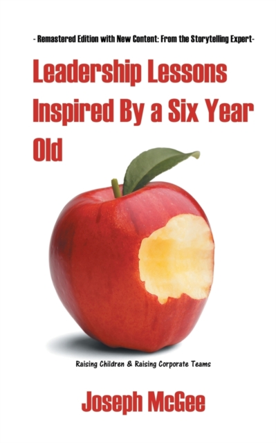 Leadership Lessons Inspired by a Six-Year-Old, Paperback / softback Book