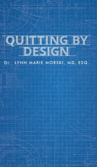 Quitting by Design, Hardback Book