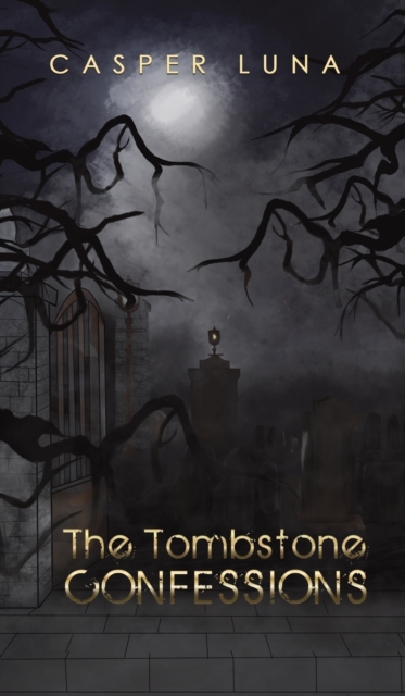 The Tombstone Confessions, Hardback Book