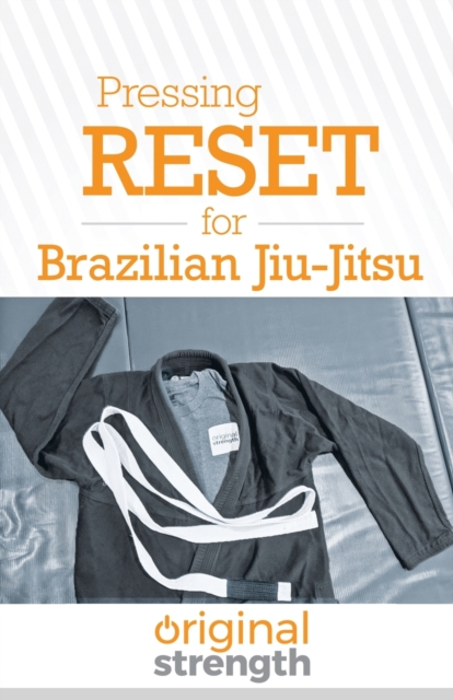 Pressing RESET for Brazilian Jiu-Jitsu, Paperback / softback Book